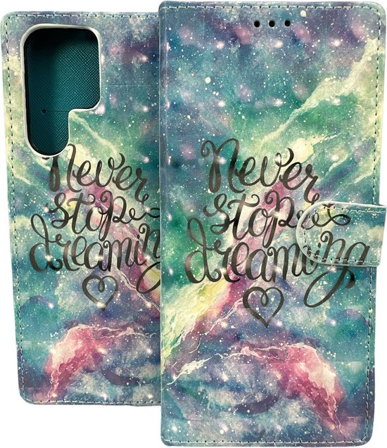 Samsung Galaxy S22 Ultra Hoesjes – Portemonnee Book Case – Pasjeshouder – Never Stop Dreaming Print-Ilumina Benelux